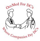 OCCMED FOR DC'S WHERE COMPANIES PAY DC'S
