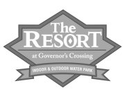 THE RESORT AT GOVERNOR'S CROSSING INDOOR & OUTDOOR WATER PARK