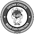 · DRUNK CHICKS · BEER CAN CHICKEN EST. 2020