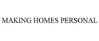 MAKING HOMES PERSONAL
