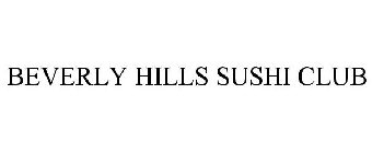 BEVERLY HILLS SUSHI CLUB