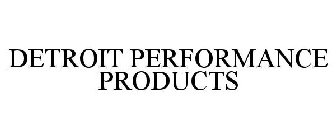 DETROIT PERFORMANCE PRODUCTS