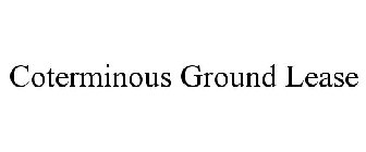 COTERMINOUS GROUND LEASE