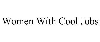 WOMEN WITH COOL JOBS