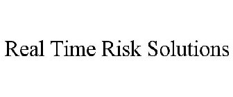 REAL TIME RISK SOLUTIONS