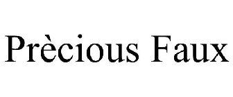 PRÈCIOUS FAUX