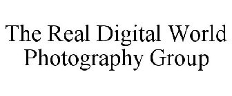 THE REAL DIGITAL WORLD PHOTOGRAPHY GROUP