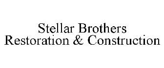 STELLAR BROTHERS RESTORATION & CONSTRUCTION