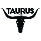 TAURUS STYLE