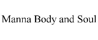MANNA BODY AND SOUL