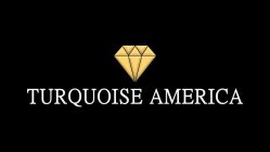 TURQUOISE AMERICA