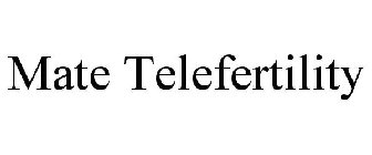 MATE TELEFERTILITY