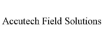 ACCUTECH FIELD SOLUTIONS