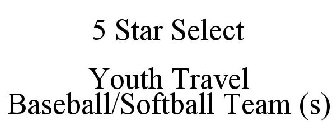 5 STAR SELECT YOUTH TRAVEL BASEBALL/SOFTBALL TEAM (S)