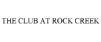 THE CLUB AT ROCK CREEK