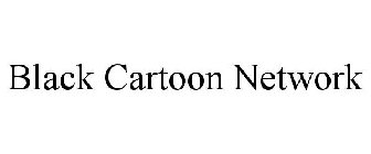 BLACK CARTOON NETWORK