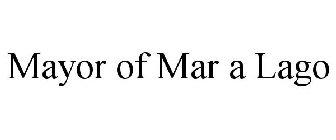 MAYOR OF MAR A LAGO OR MAR A LAGO MAYOR