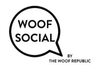 WOOF SOCIAL BY THE WOOF REPUBLIC