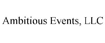 AMBITIOUS EVENTS, LLC