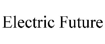 ELECTRIC FUTURE