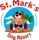 ST. MARK'S DOG RESORT