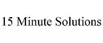 15 MINUTE SOLUTIONS