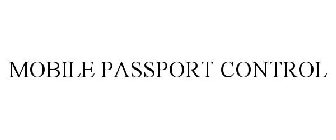 MOBILE PASSPORT CONTROL