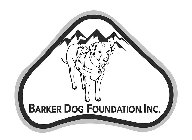 BARKER DOG FOUNDATION, INC. BDFI AND B