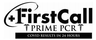 FIRST CALL PRIME PCR COVID RESULTS IN 24 HOURS