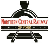NORTHERN CENTRAL RAILWAY OF YORK