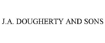 J.A. DOUGHERTY AND SONS