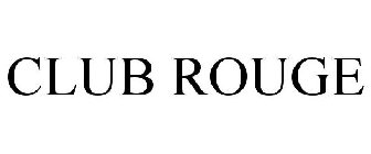 CLUB ROUGE