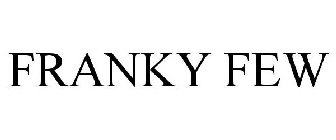 FRANKY FEW