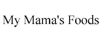 MY MAMA'S FOODS