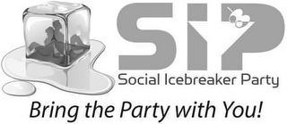 SIP SOCIAL ICEBREAKER PARTY BRING THE PARTY WITH YOU