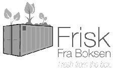 FRISK FRA BOKSEN FRESH FROM THE BOX.