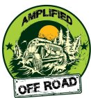 AMPLIFIED OFF ROAD