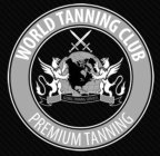 WORLD TANNING CLUB PREMIUM TANNING GLOBAL TANNING SERVICES
