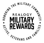 REALOGY MILITARY REWARDS HONORING THE MILITARY COMMUNITY ACTIVE, VETERANS AND FAMILIES