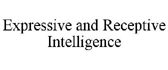 EXPRESSIVE AND RECEPTIVE INTELLIGENCE