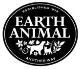 ESTABLISHED 1979 EARTH ANIMAL ANOTHER WAY