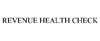 REVENUE HEALTH CHECK