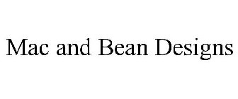 MAC AND BEAN DESIGNS