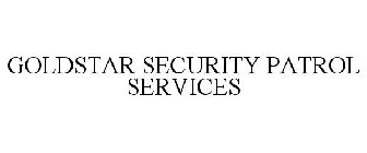 GOLDSTAR SECURITY PATROL SERVICES