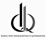 QDB QUALITY WHEN DOING BUSINESS IS QUINTESSENTIAL