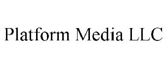 PLATFORM MEDIA LLC