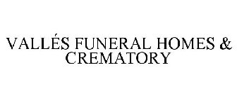 VALLÉS FUNERAL HOMES & CREMATORY