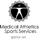 MEDICAL ATHLETICS SPORTS SERVICES GAME ON.