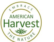 AMERICAN HARVEST EMBRACE THE NATURE