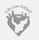 KIDS LOVE OAKLAND!